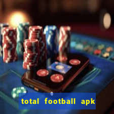 total football apk mod dinheiro infinito