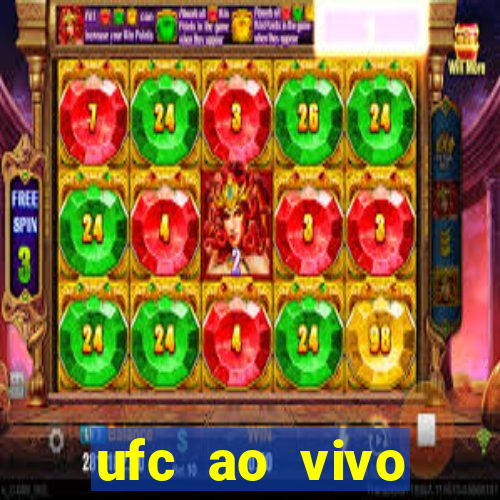 ufc ao vivo assistir online