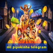 mc pipokinha telegram