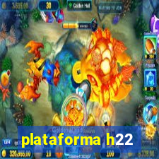 plataforma h22