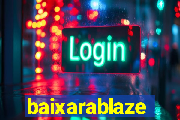 baixarablaze