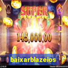 baixarblazeios