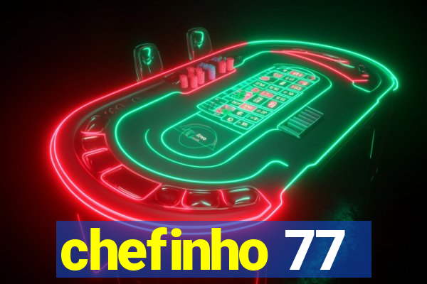 chefinho 77