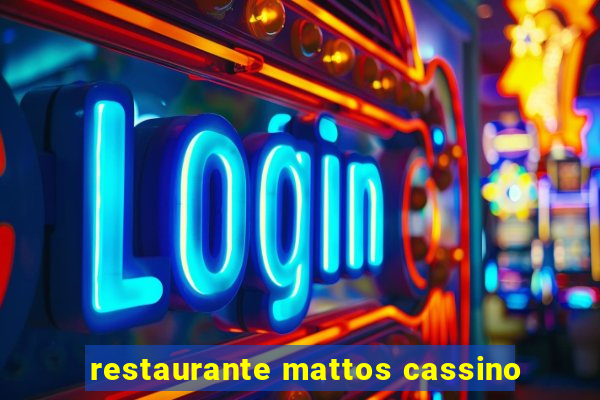 restaurante mattos cassino