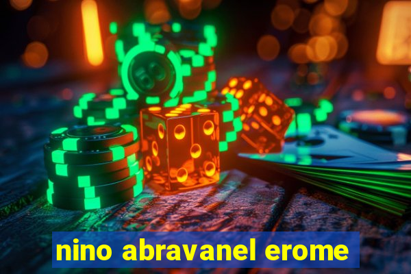 nino abravanel erome