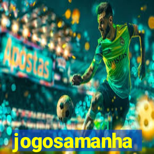 jogosamanha