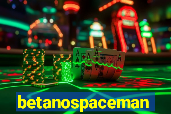 betanospaceman