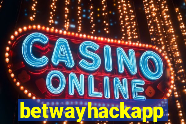 betwayhackapp