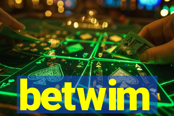 betwim