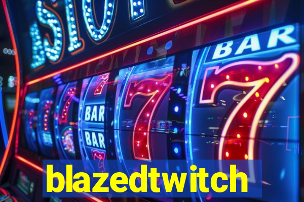 blazedtwitch