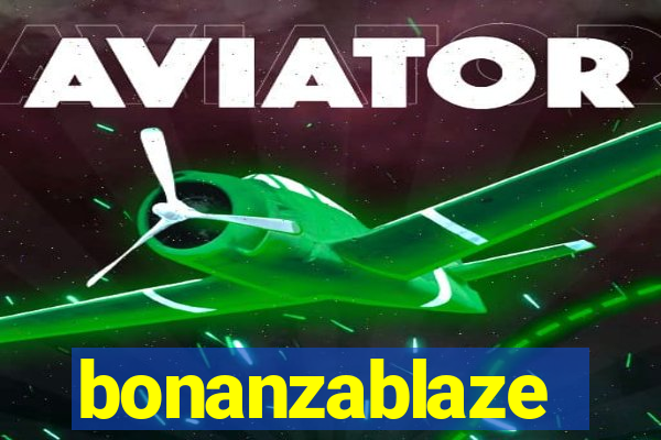 bonanzablaze