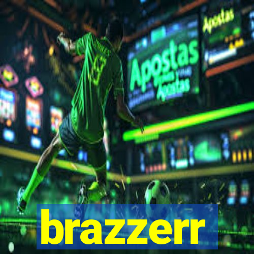 brazzerr