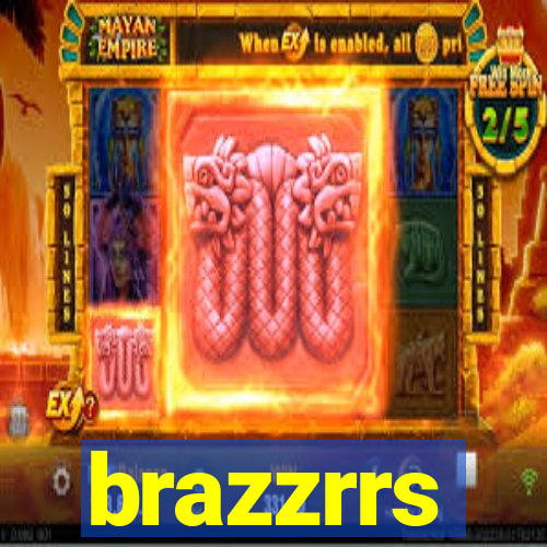 brazzrrs