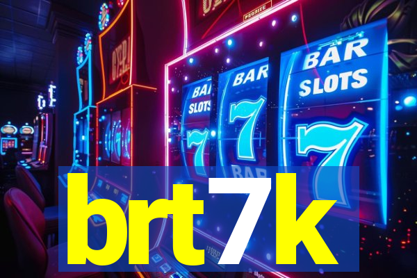 brt7k