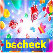 bscheck