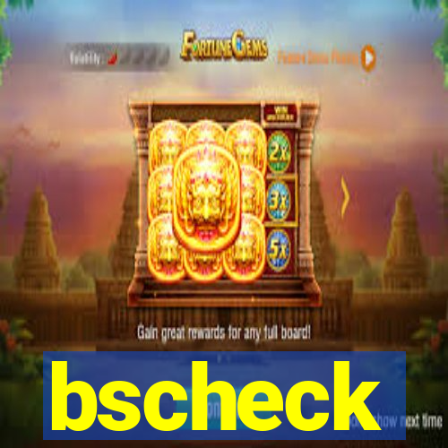 bscheck