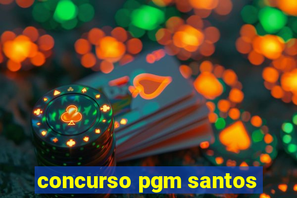 concurso pgm santos