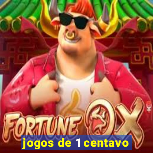 jogos de 1 centavo