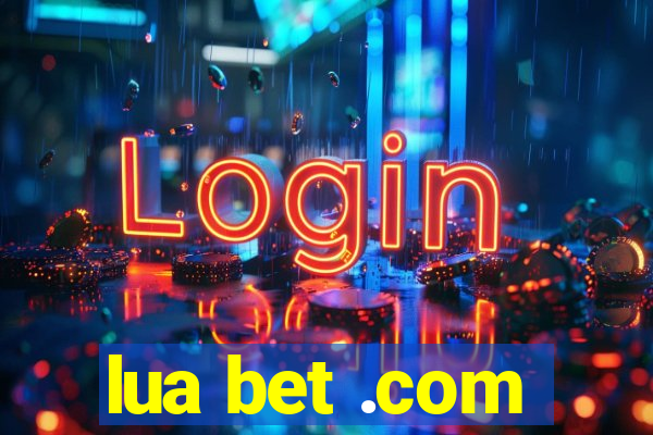 lua bet .com