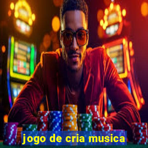 jogo de cria musica