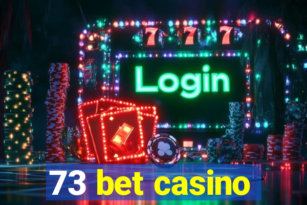 73 bet casino