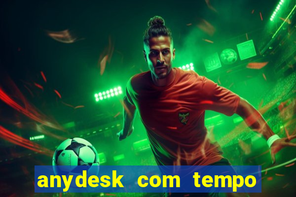 anydesk com tempo de uso