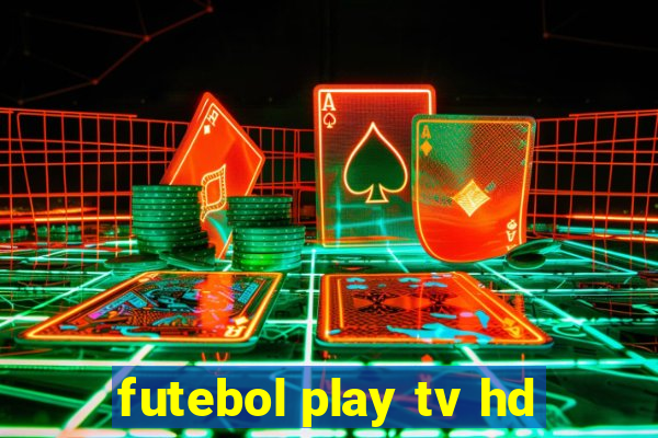 futebol play tv hd