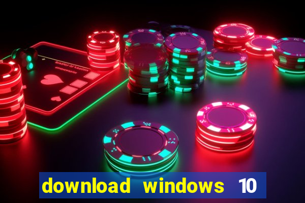 download windows 10 home iso 64 bit