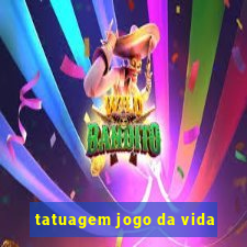 tatuagem jogo da vida