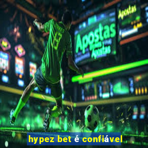 hypez bet é confiável