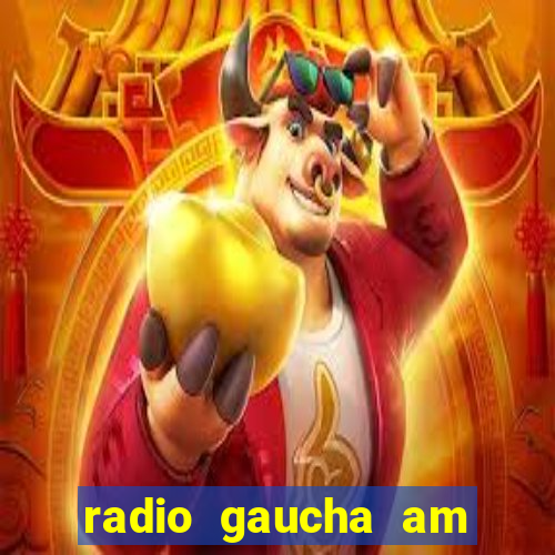 radio gaucha am 600 porto alegre rs