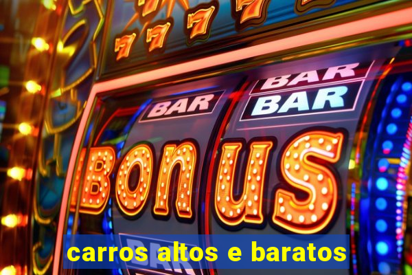 carros altos e baratos