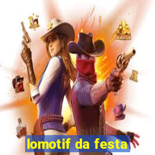 lomotif da festa