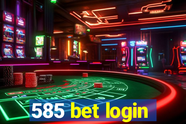 585 bet login