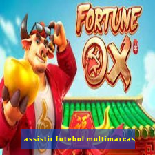 assistir futebol multimarcas