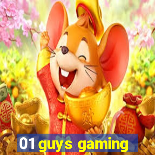 01 guys gaming