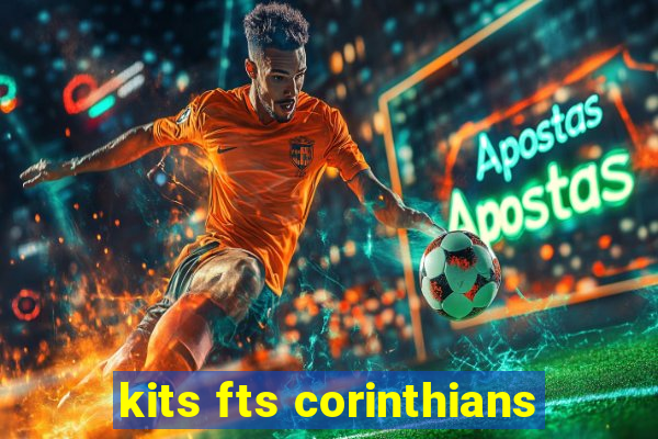 kits fts corinthians