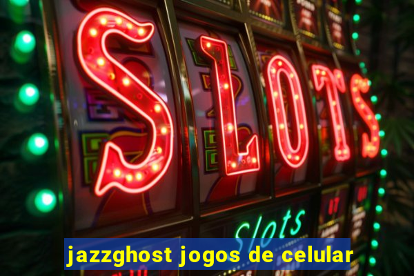 jazzghost jogos de celular