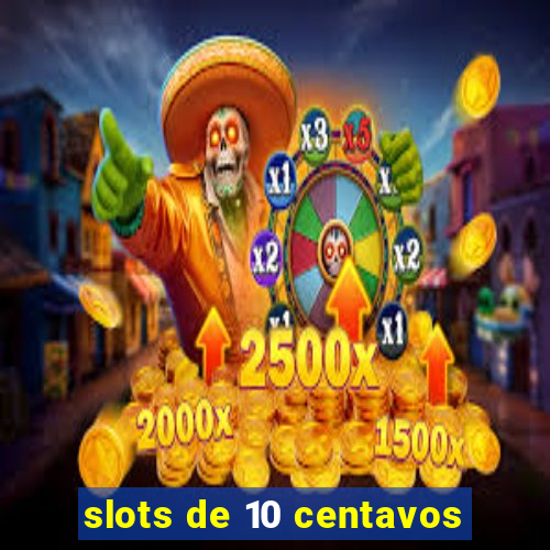 slots de 10 centavos