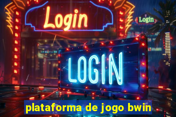 plataforma de jogo bwin