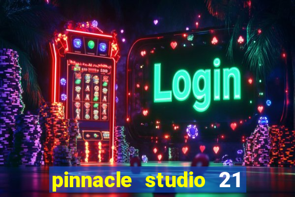 pinnacle studio 21 ultimate download crackeado