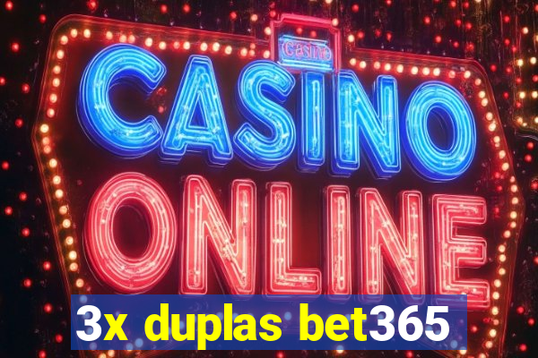 3x duplas bet365