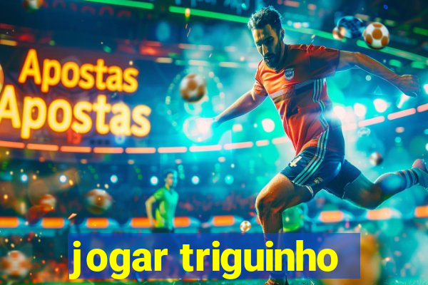 jogar triguinho