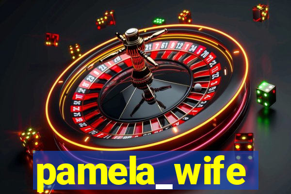 pamela_wife