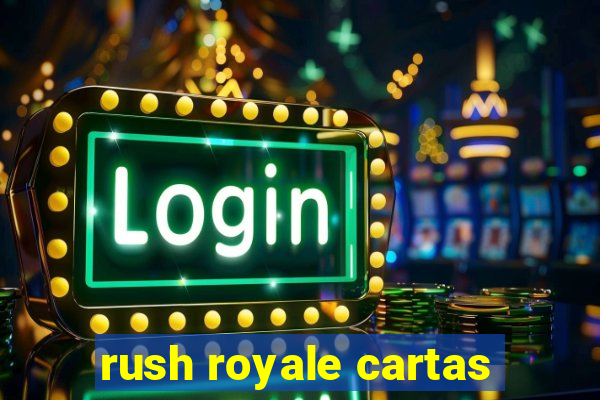 rush royale cartas