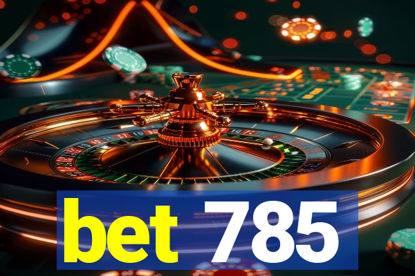 bet 785