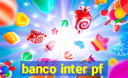 banco inter pf