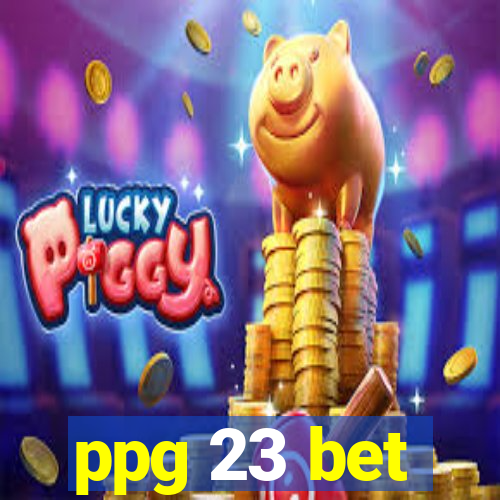 ppg 23 bet