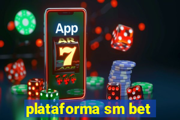 plataforma sm bet