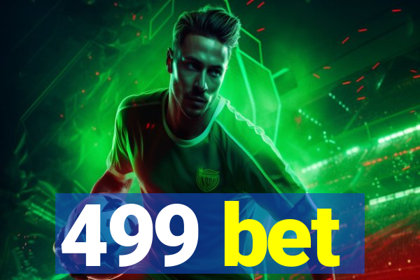 499 bet